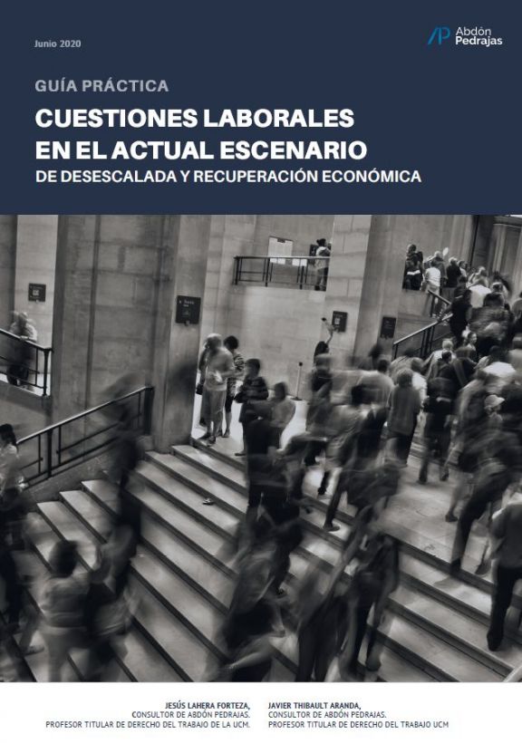 GUIA PRÁCTICA CUESTIONES LABORALES DESESCALADA Y REACTIVACIÓN ECONÓMICA